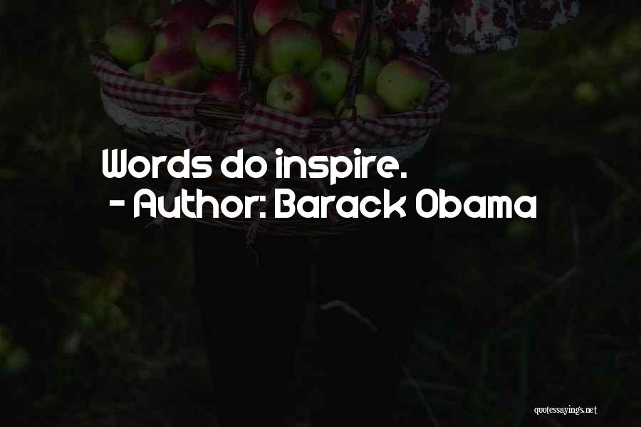 Barack Obama Quotes: Words Do Inspire.