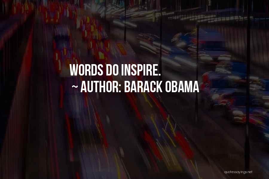 Barack Obama Quotes: Words Do Inspire.