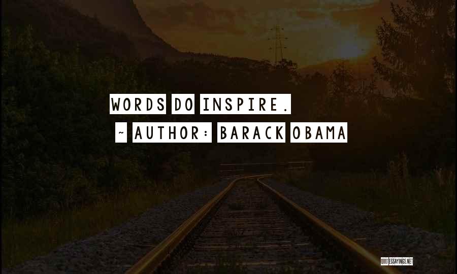 Barack Obama Quotes: Words Do Inspire.