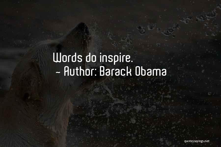Barack Obama Quotes: Words Do Inspire.