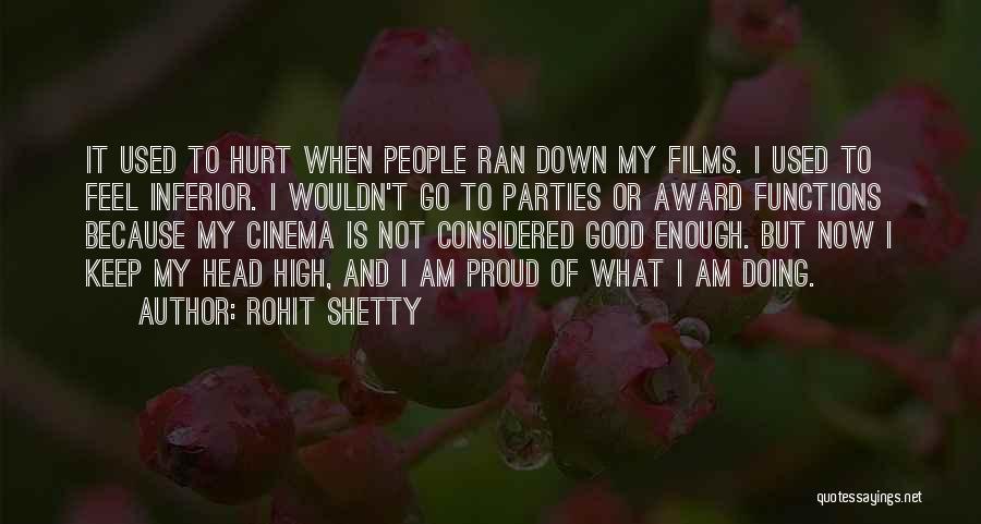 Rohit Shetty Quotes: It Used To Hurt When People Ran Down My Films. I Used To Feel Inferior. I Wouldn't Go To Parties