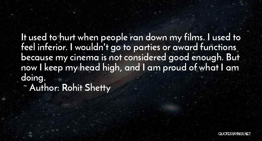 Rohit Shetty Quotes: It Used To Hurt When People Ran Down My Films. I Used To Feel Inferior. I Wouldn't Go To Parties