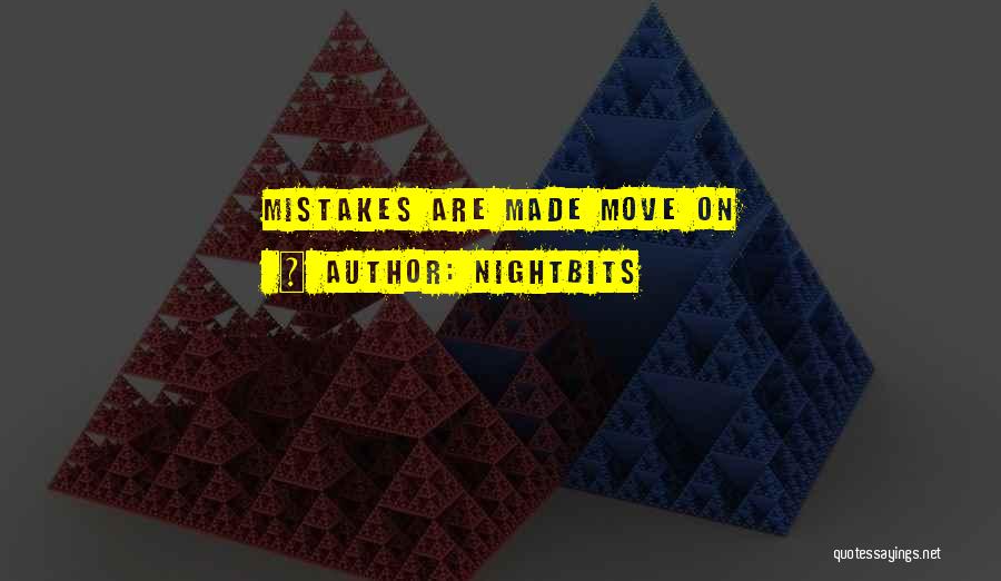 NightBits Quotes: Mistakes Are Made Move On