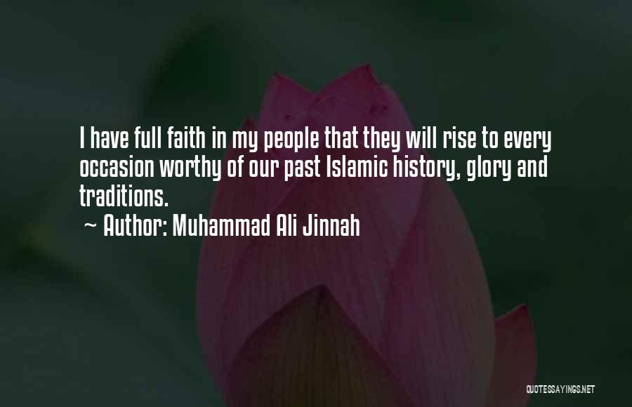 Muhammad Ali Jinnah Quotes: I Have Full Faith In My People That They Will Rise To Every Occasion Worthy Of Our Past Islamic History,