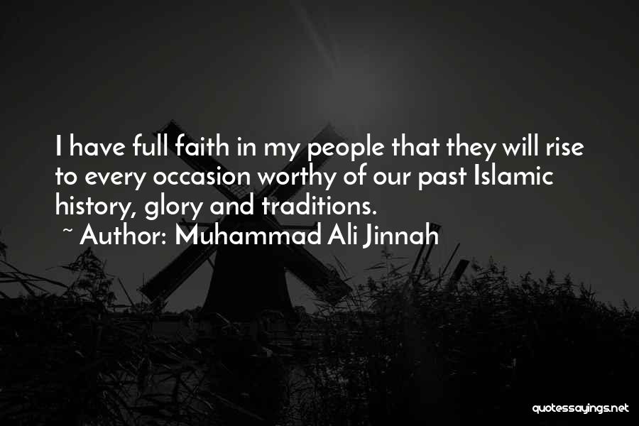 Muhammad Ali Jinnah Quotes: I Have Full Faith In My People That They Will Rise To Every Occasion Worthy Of Our Past Islamic History,
