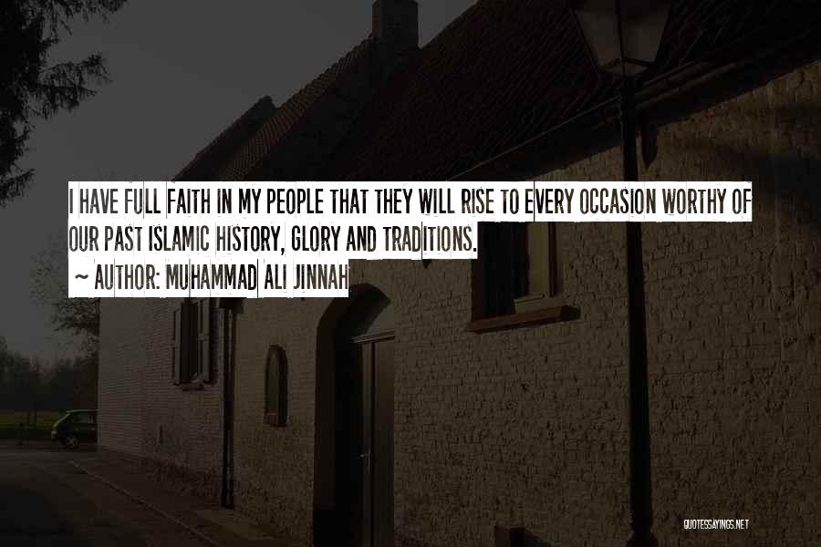 Muhammad Ali Jinnah Quotes: I Have Full Faith In My People That They Will Rise To Every Occasion Worthy Of Our Past Islamic History,