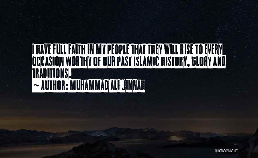 Muhammad Ali Jinnah Quotes: I Have Full Faith In My People That They Will Rise To Every Occasion Worthy Of Our Past Islamic History,