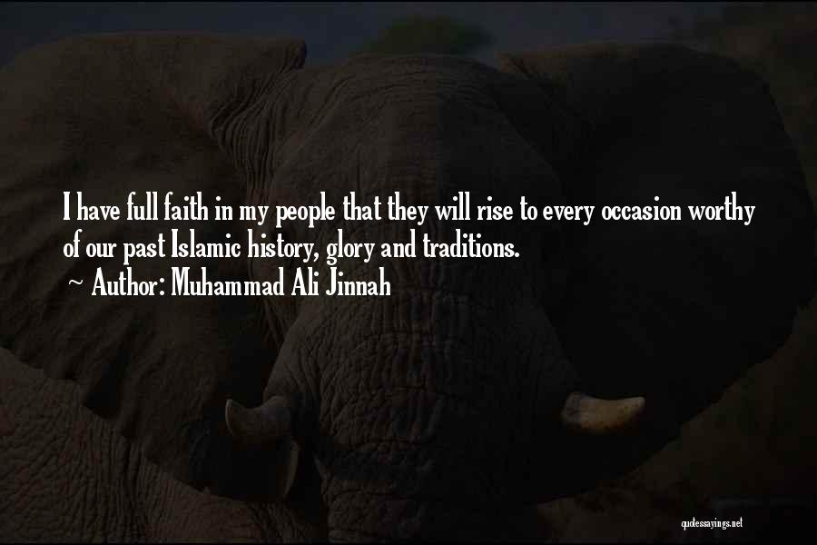 Muhammad Ali Jinnah Quotes: I Have Full Faith In My People That They Will Rise To Every Occasion Worthy Of Our Past Islamic History,