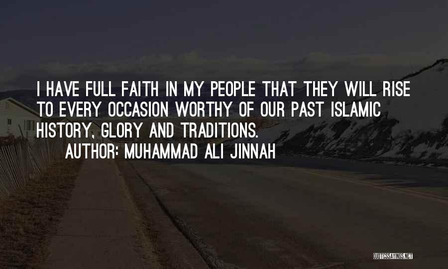 Muhammad Ali Jinnah Quotes: I Have Full Faith In My People That They Will Rise To Every Occasion Worthy Of Our Past Islamic History,