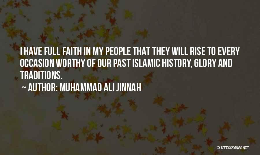 Muhammad Ali Jinnah Quotes: I Have Full Faith In My People That They Will Rise To Every Occasion Worthy Of Our Past Islamic History,