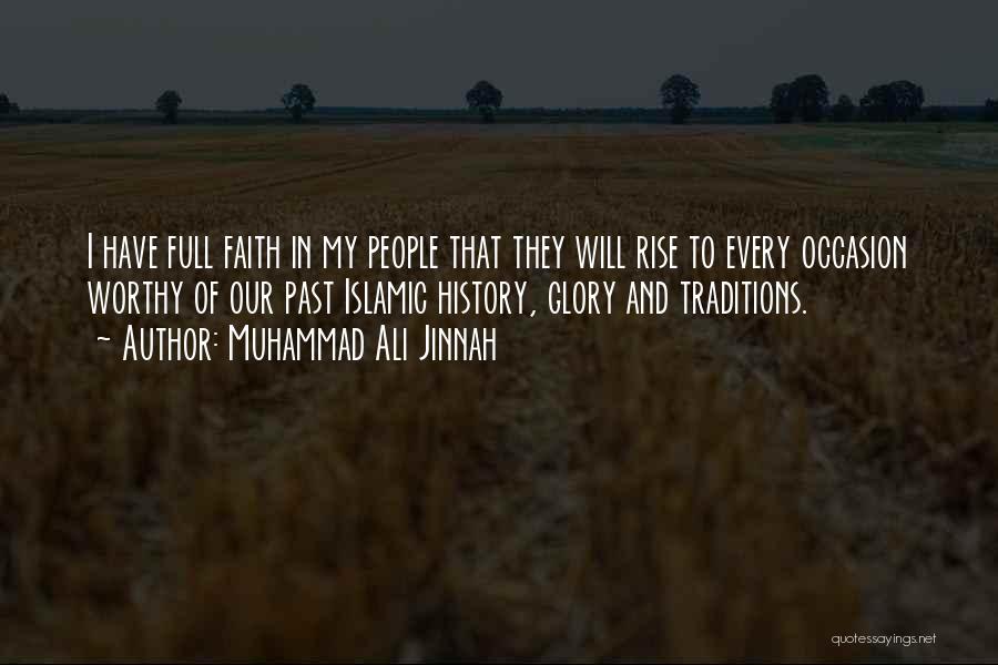 Muhammad Ali Jinnah Quotes: I Have Full Faith In My People That They Will Rise To Every Occasion Worthy Of Our Past Islamic History,