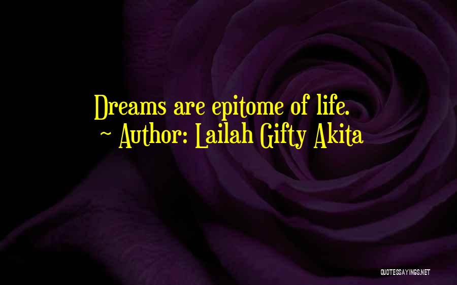 Lailah Gifty Akita Quotes: Dreams Are Epitome Of Life.