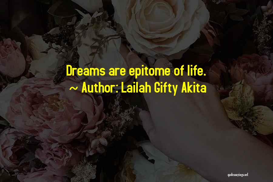 Lailah Gifty Akita Quotes: Dreams Are Epitome Of Life.