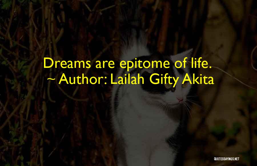 Lailah Gifty Akita Quotes: Dreams Are Epitome Of Life.