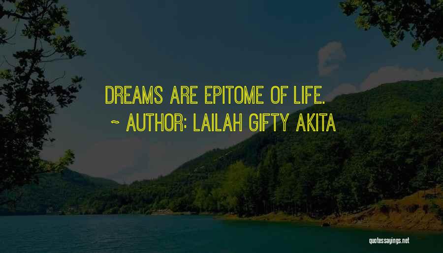 Lailah Gifty Akita Quotes: Dreams Are Epitome Of Life.