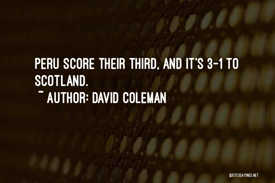 David Coleman Quotes: Peru Score Their Third, And It's 3-1 To Scotland.