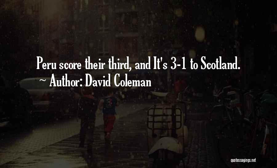 David Coleman Quotes: Peru Score Their Third, And It's 3-1 To Scotland.