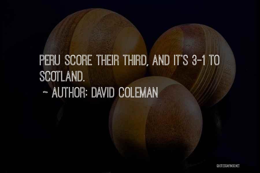 David Coleman Quotes: Peru Score Their Third, And It's 3-1 To Scotland.
