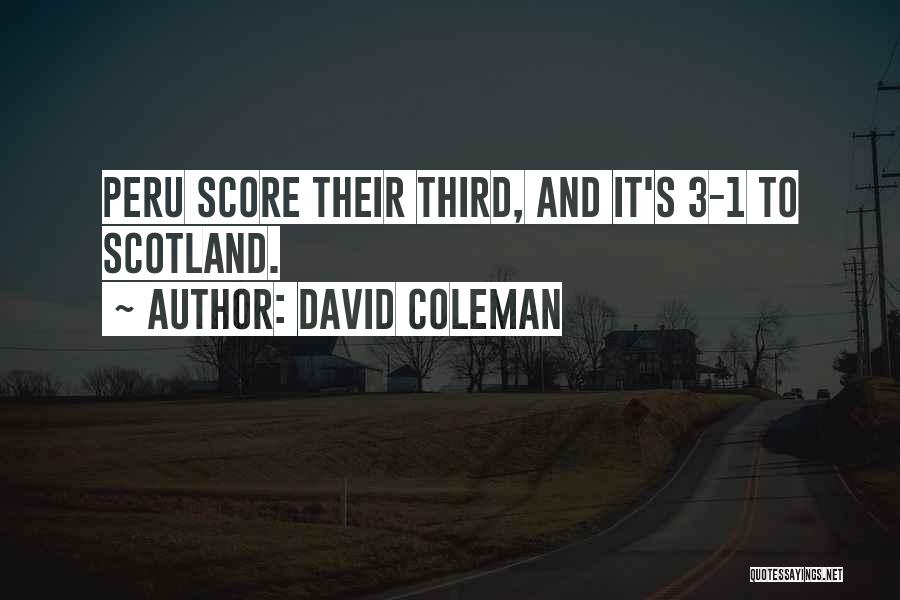 David Coleman Quotes: Peru Score Their Third, And It's 3-1 To Scotland.