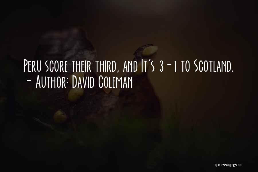 David Coleman Quotes: Peru Score Their Third, And It's 3-1 To Scotland.