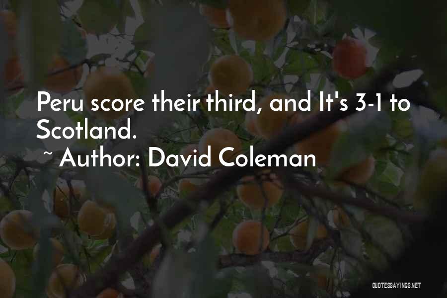 David Coleman Quotes: Peru Score Their Third, And It's 3-1 To Scotland.