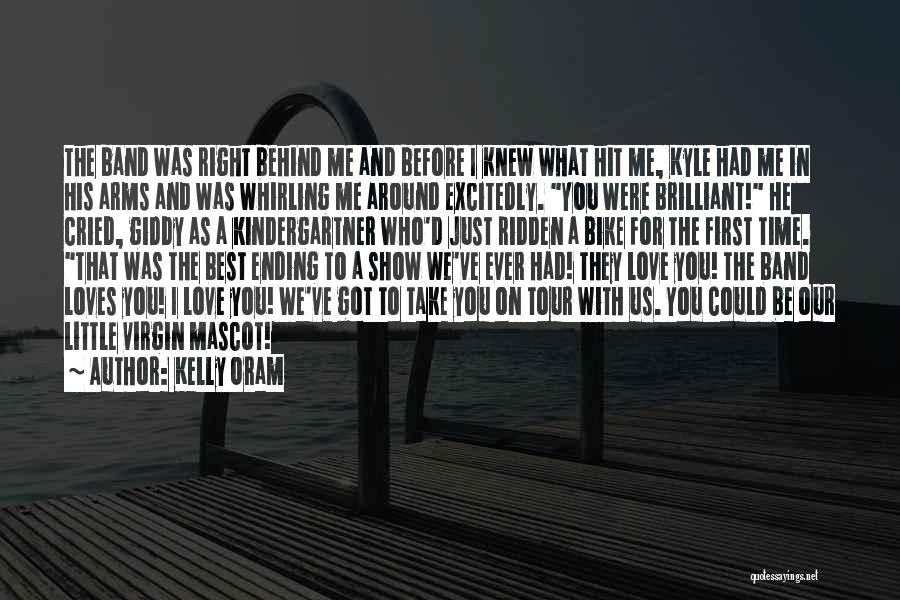 Kelly Oram Quotes: The Band Was Right Behind Me And Before I Knew What Hit Me, Kyle Had Me In His Arms And