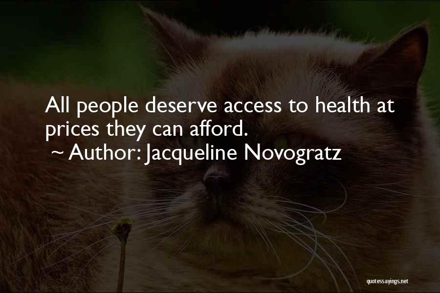 Jacqueline Novogratz Quotes: All People Deserve Access To Health At Prices They Can Afford.