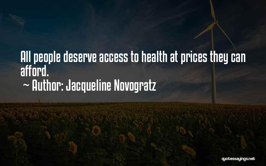 Jacqueline Novogratz Quotes: All People Deserve Access To Health At Prices They Can Afford.