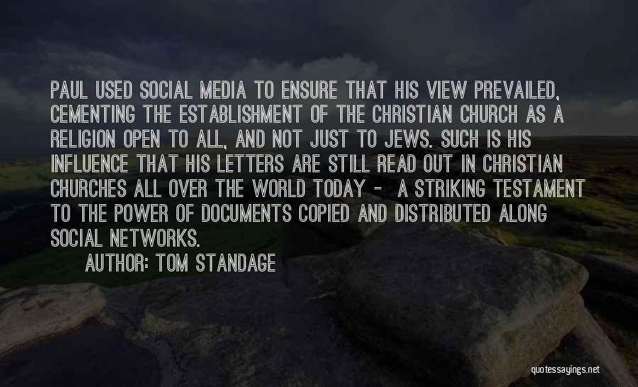 Tom Standage Quotes: Paul Used Social Media To Ensure That His View Prevailed, Cementing The Establishment Of The Christian Church As A Religion