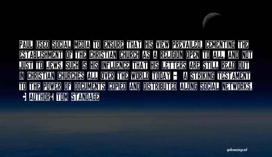 Tom Standage Quotes: Paul Used Social Media To Ensure That His View Prevailed, Cementing The Establishment Of The Christian Church As A Religion
