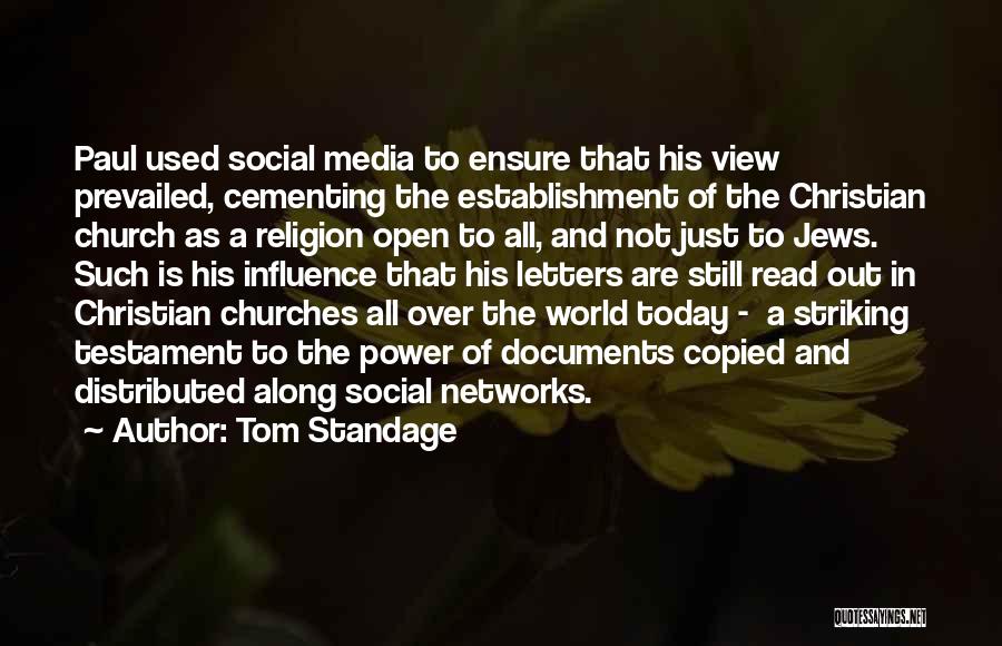 Tom Standage Quotes: Paul Used Social Media To Ensure That His View Prevailed, Cementing The Establishment Of The Christian Church As A Religion