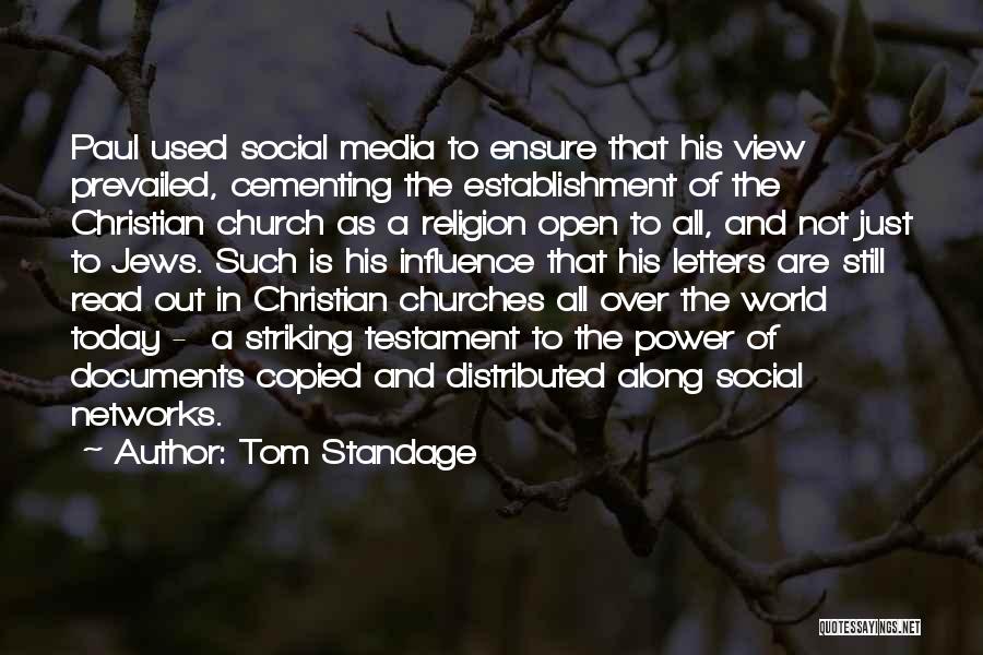 Tom Standage Quotes: Paul Used Social Media To Ensure That His View Prevailed, Cementing The Establishment Of The Christian Church As A Religion