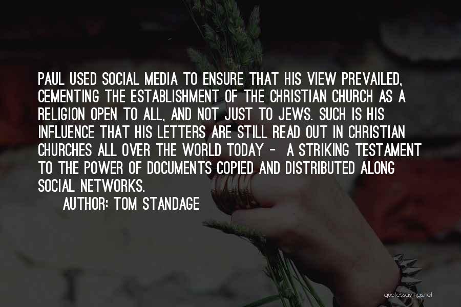 Tom Standage Quotes: Paul Used Social Media To Ensure That His View Prevailed, Cementing The Establishment Of The Christian Church As A Religion