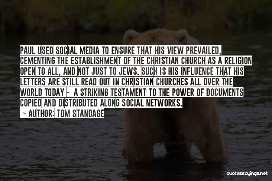 Tom Standage Quotes: Paul Used Social Media To Ensure That His View Prevailed, Cementing The Establishment Of The Christian Church As A Religion