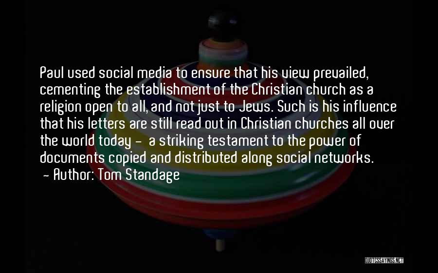 Tom Standage Quotes: Paul Used Social Media To Ensure That His View Prevailed, Cementing The Establishment Of The Christian Church As A Religion
