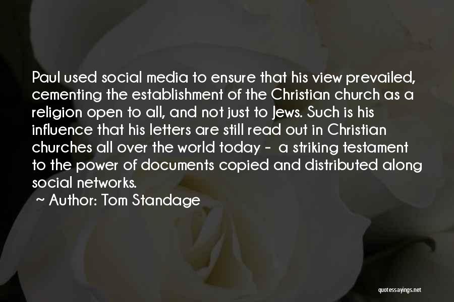 Tom Standage Quotes: Paul Used Social Media To Ensure That His View Prevailed, Cementing The Establishment Of The Christian Church As A Religion