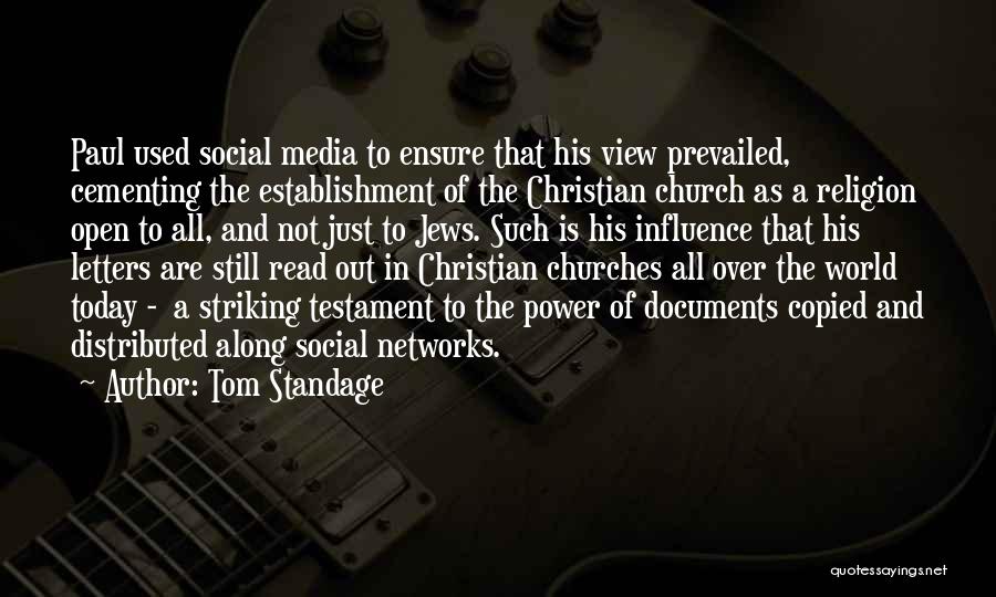 Tom Standage Quotes: Paul Used Social Media To Ensure That His View Prevailed, Cementing The Establishment Of The Christian Church As A Religion