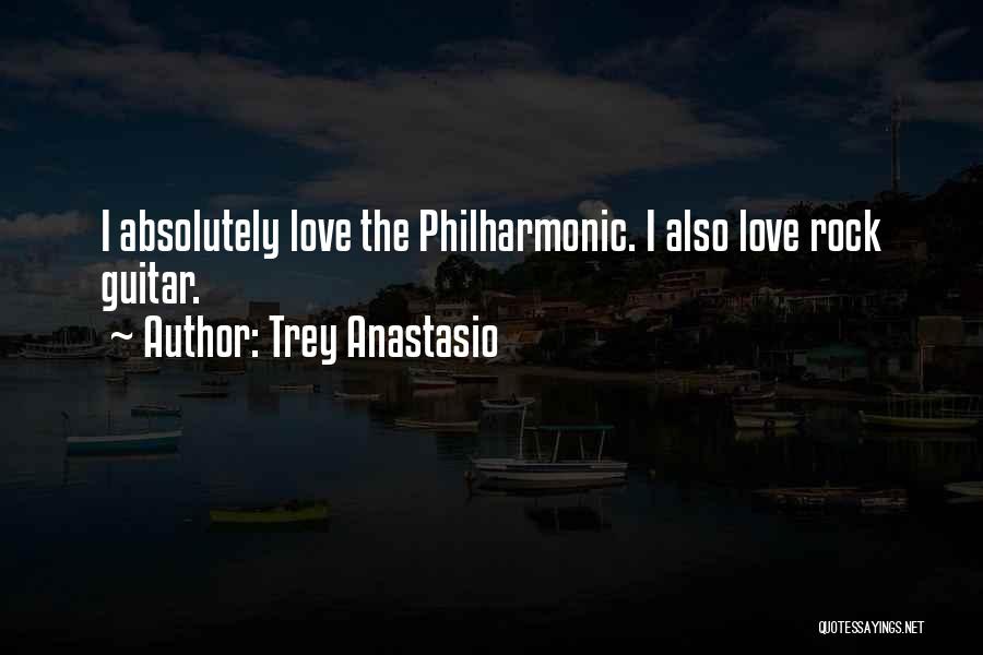 Trey Anastasio Quotes: I Absolutely Love The Philharmonic. I Also Love Rock Guitar.