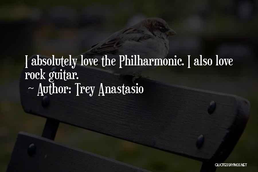 Trey Anastasio Quotes: I Absolutely Love The Philharmonic. I Also Love Rock Guitar.