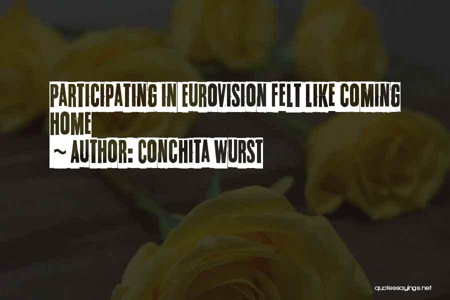 Conchita Wurst Quotes: Participating In Eurovision Felt Like Coming Home