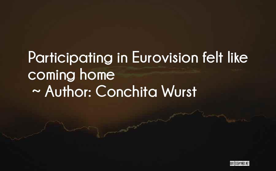 Conchita Wurst Quotes: Participating In Eurovision Felt Like Coming Home