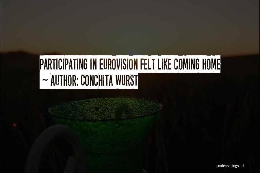 Conchita Wurst Quotes: Participating In Eurovision Felt Like Coming Home