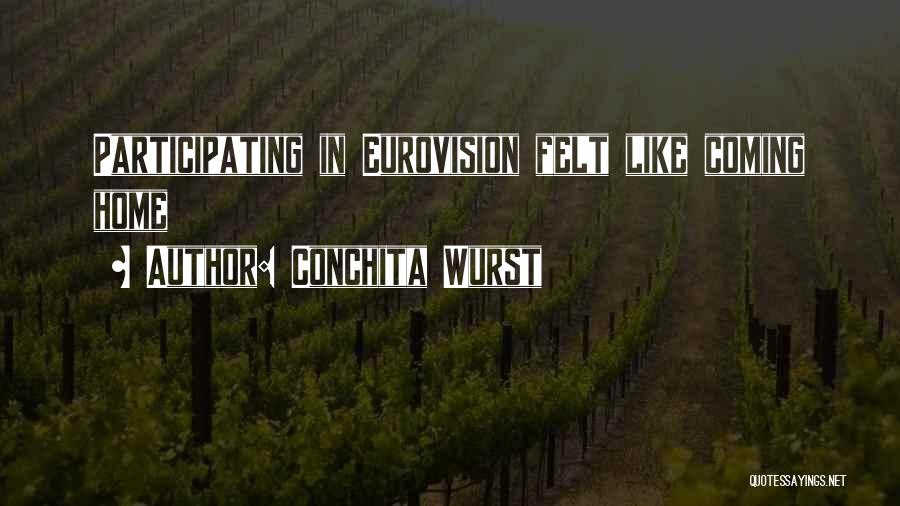 Conchita Wurst Quotes: Participating In Eurovision Felt Like Coming Home