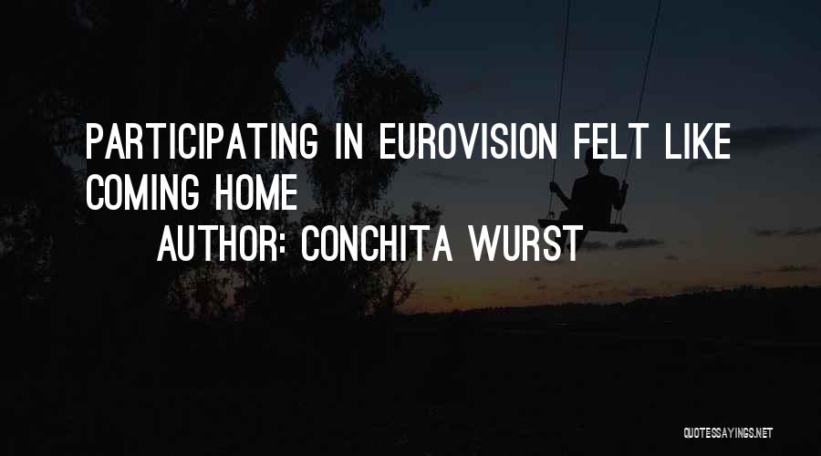 Conchita Wurst Quotes: Participating In Eurovision Felt Like Coming Home