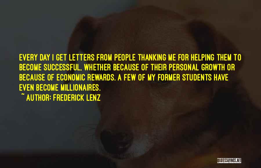 Frederick Lenz Quotes: Every Day I Get Letters From People Thanking Me For Helping Them To Become Successful, Whether Because Of Their Personal