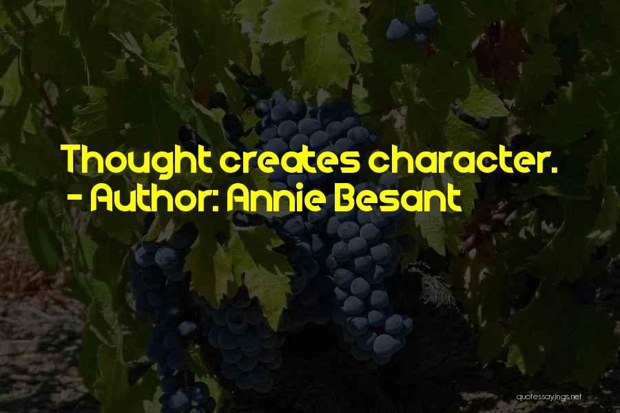 Annie Besant Quotes: Thought Creates Character.