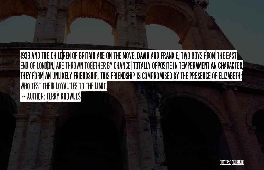 Terry Knowles Quotes: 1939 And The Children Of Britain Are On The Move. David And Frankie, Two Boys From The East End Of