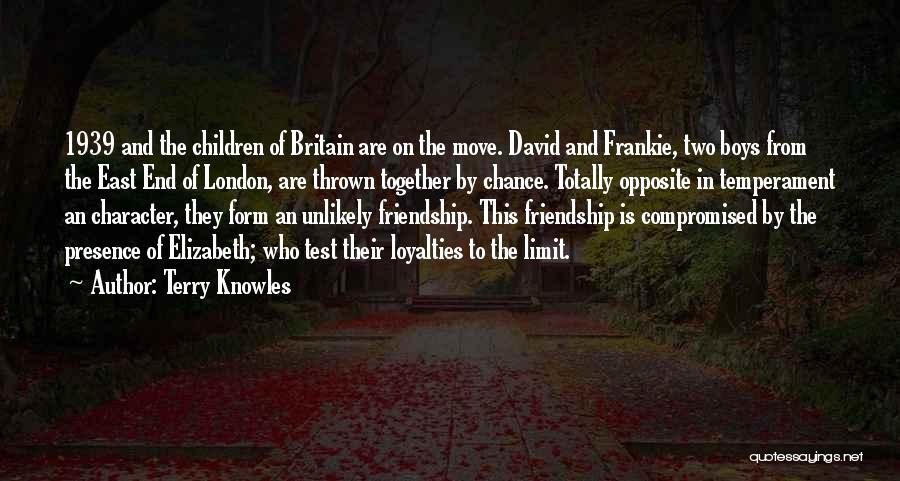 Terry Knowles Quotes: 1939 And The Children Of Britain Are On The Move. David And Frankie, Two Boys From The East End Of