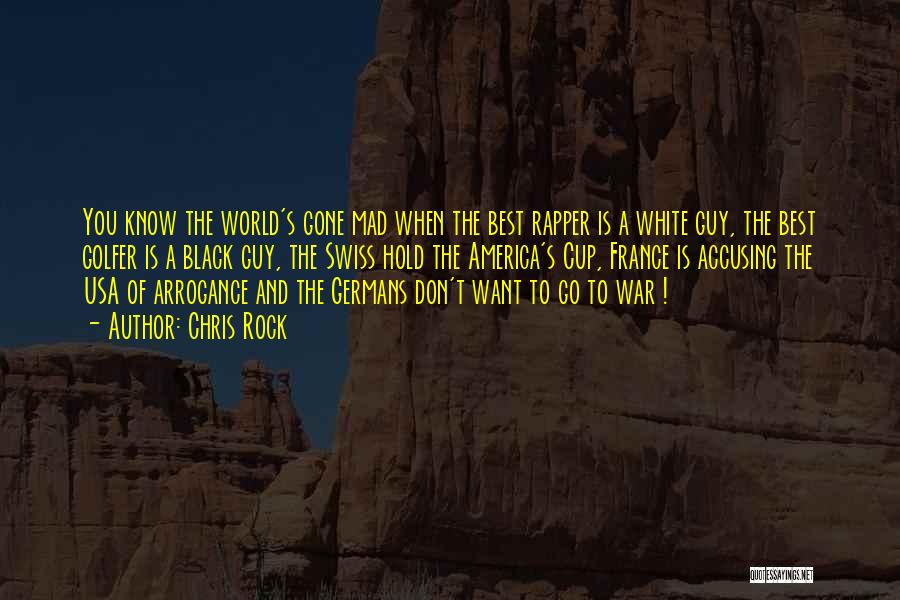 Chris Rock Quotes: You Know The World's Gone Mad When The Best Rapper Is A White Guy, The Best Golfer Is A Black