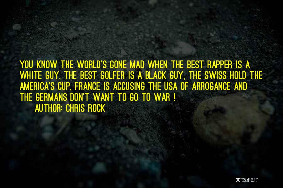 Chris Rock Quotes: You Know The World's Gone Mad When The Best Rapper Is A White Guy, The Best Golfer Is A Black